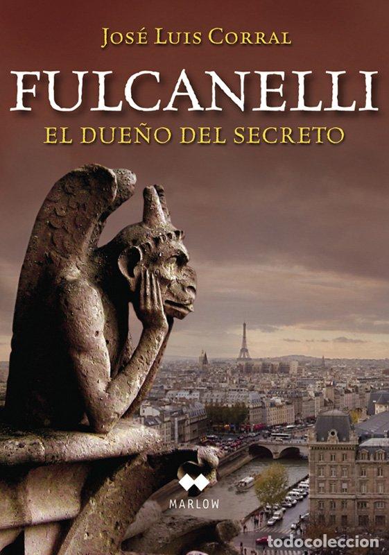 Libros de segunda mano: Fulcanelli. el Due&ntilde;o del Secreto - Jos&eacute; Luis Corral - Marlow