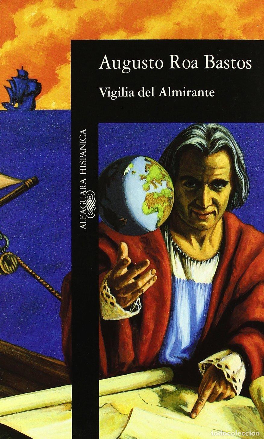Libros de segunda mano: Vigilia del Almirante - Roa Bastos, Augusto - Alfaguara - Hisp&aacute;nica, 717031