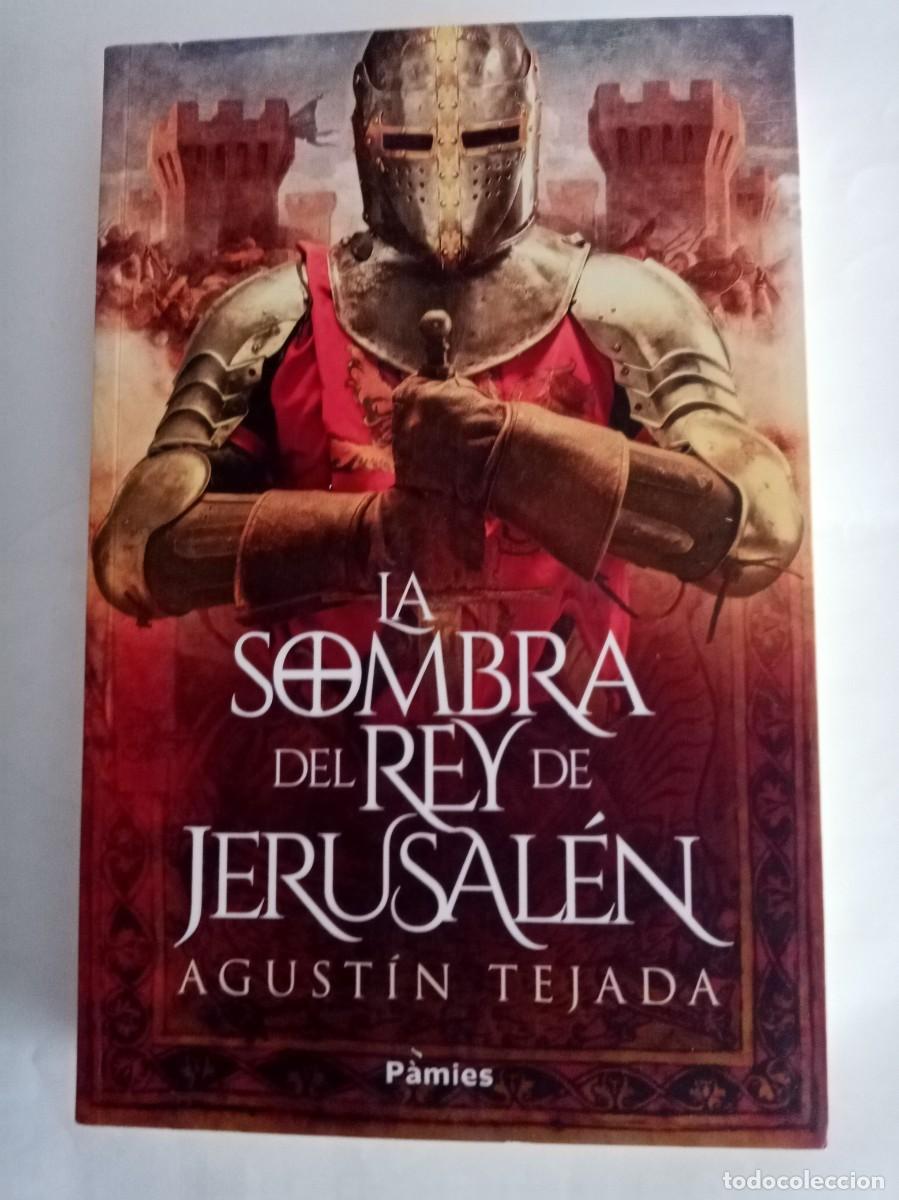 Libros de segunda mano: LA SOMBRA DEL REY DE JERUSAL&Eacute;N . Agust&iacute;n Tejada ( PAMIES )