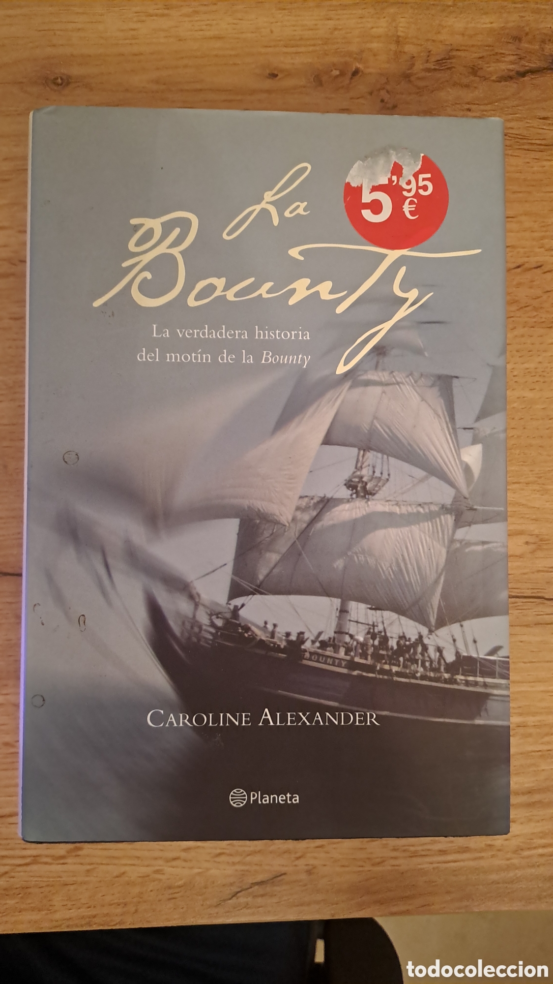 Libros de segunda mano: La Bounty. La verdadera historia del motin de la Bounty - Caroline Alexandre - Planeta
