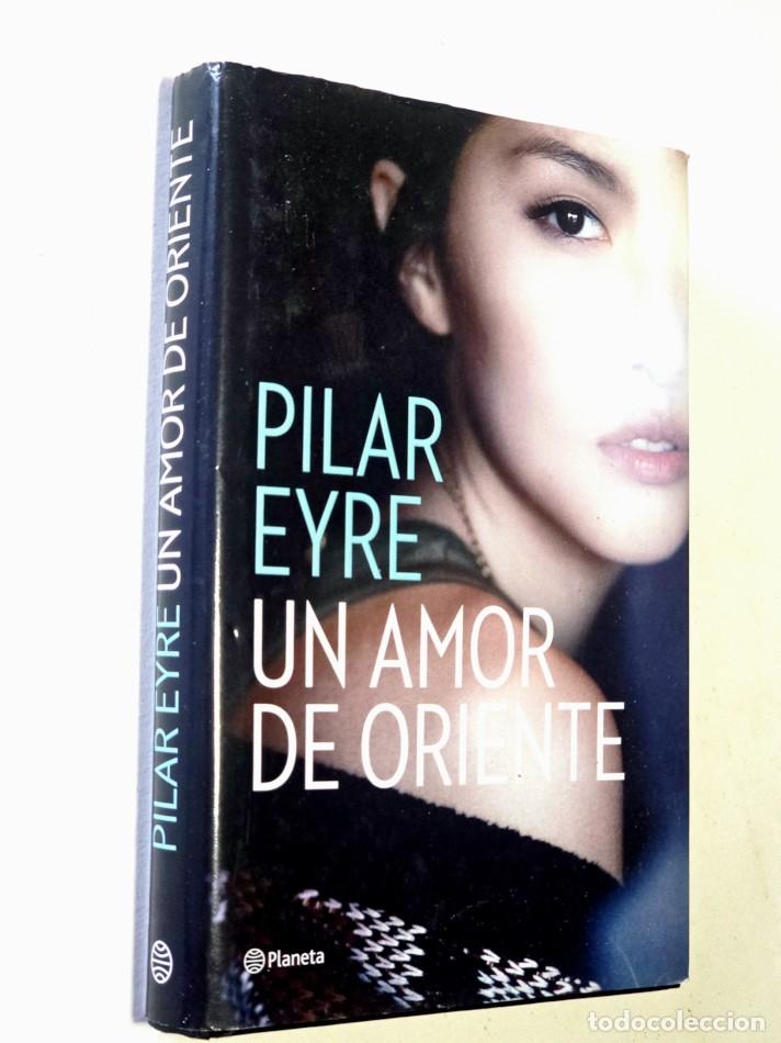 Libros de segunda mano: UN AMOR DE ORIENTE - EYRE, Pilar
