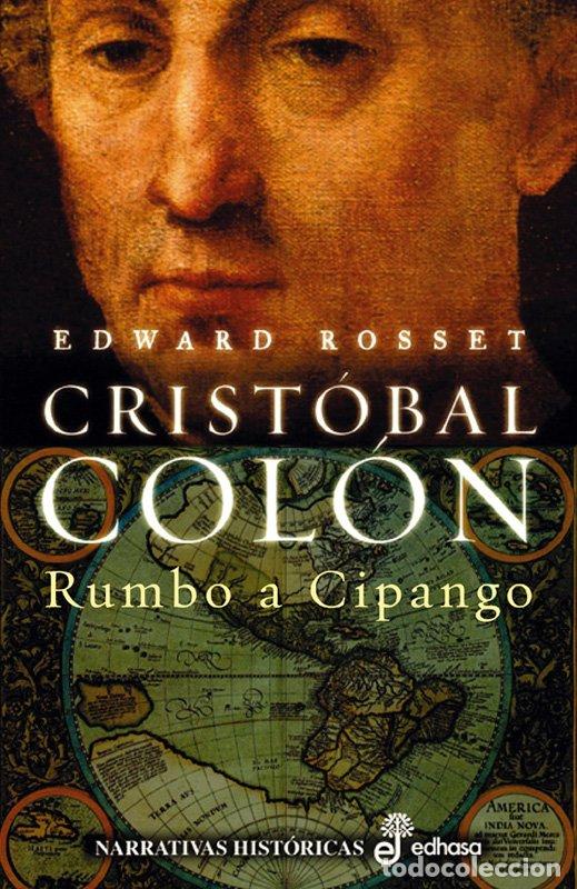 Libros de segunda mano: Cristobal Colon. Rumbo a Cipango - Rosset, Edward - Editora y Distribuidora Hispano Americana
