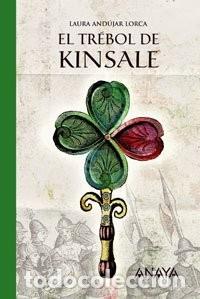 Libros de segunda mano: El Tr&eacute;bol de Kinsale - And&uacute;jar Lorca, Laura - Anaya Infantil y Juvenil - Otras - Libros Singulares