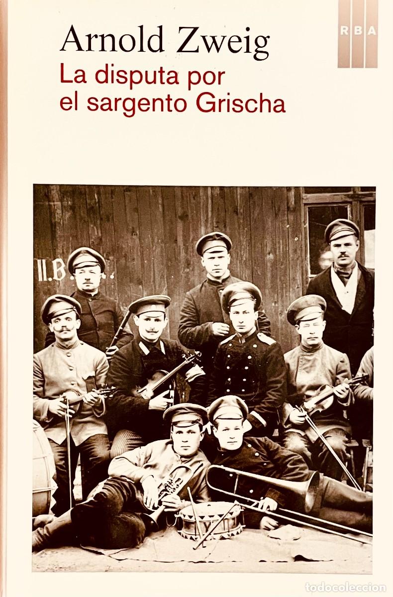 Libros de segunda mano: LA DISPUTA POR EL SARGENTO GRISCHA. Arnold Zweig. 1&ordf; EDICION. TAPA DURA CON SOBRECUBIERTAS.