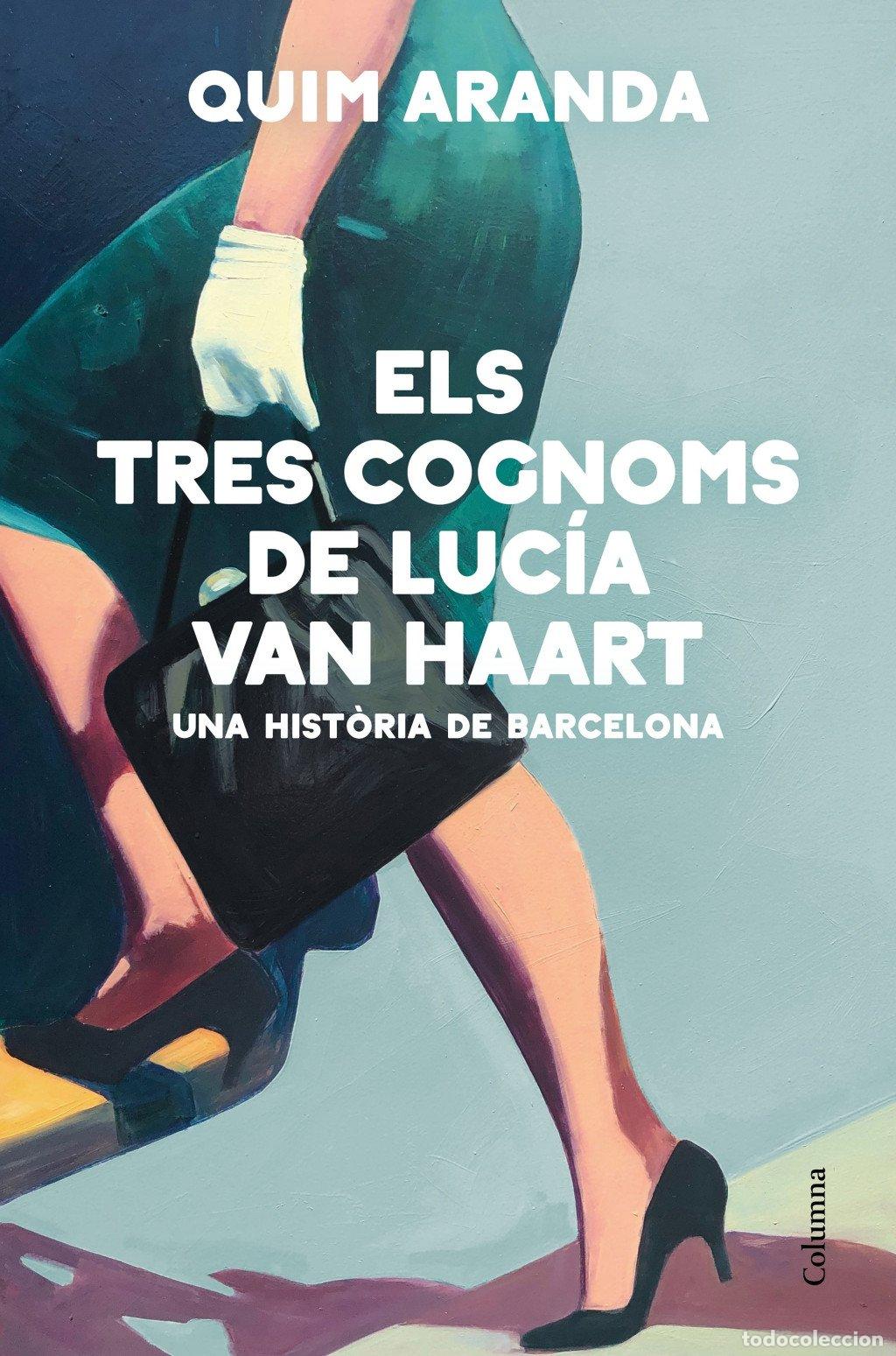 Libros de segunda mano: Els Tres Cognoms de Luc&iacute;a Van Haart - Quim Aranda - Columna - Cl&agrave;ssica, Vol: 1325