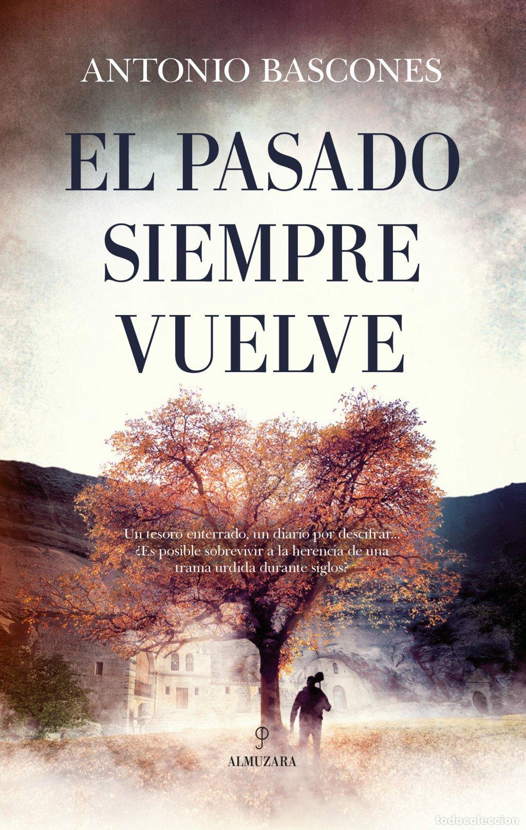 Libros de segunda mano: El Pasado Siempre Vuelve - Antonio Bascones Mart&iacute;nez - Almuzara