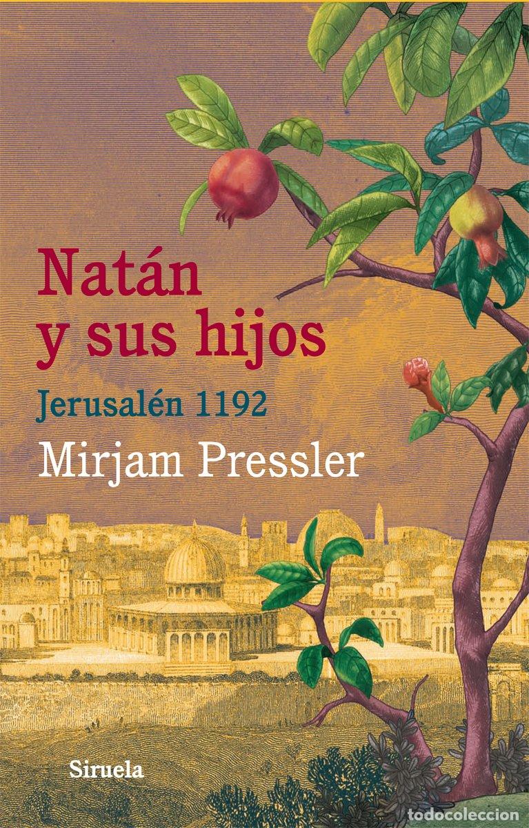 Libros de segunda mano: Nat&aacute;n y sus Hijos: Jerusal&eacute;n 1192 - Mirjam Pressler - Siruela - Las Tres Edades, Vol: 239