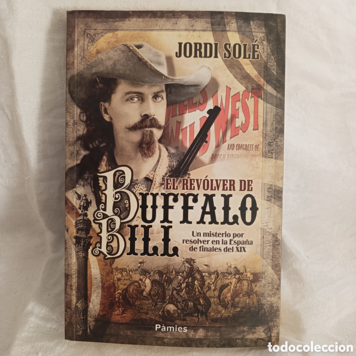 Libros de segunda mano: 1 edici&oacute;n, El rev&oacute;lver de Buffalo Bill&rdquo; escrito por Jordi Sol&eacute;.