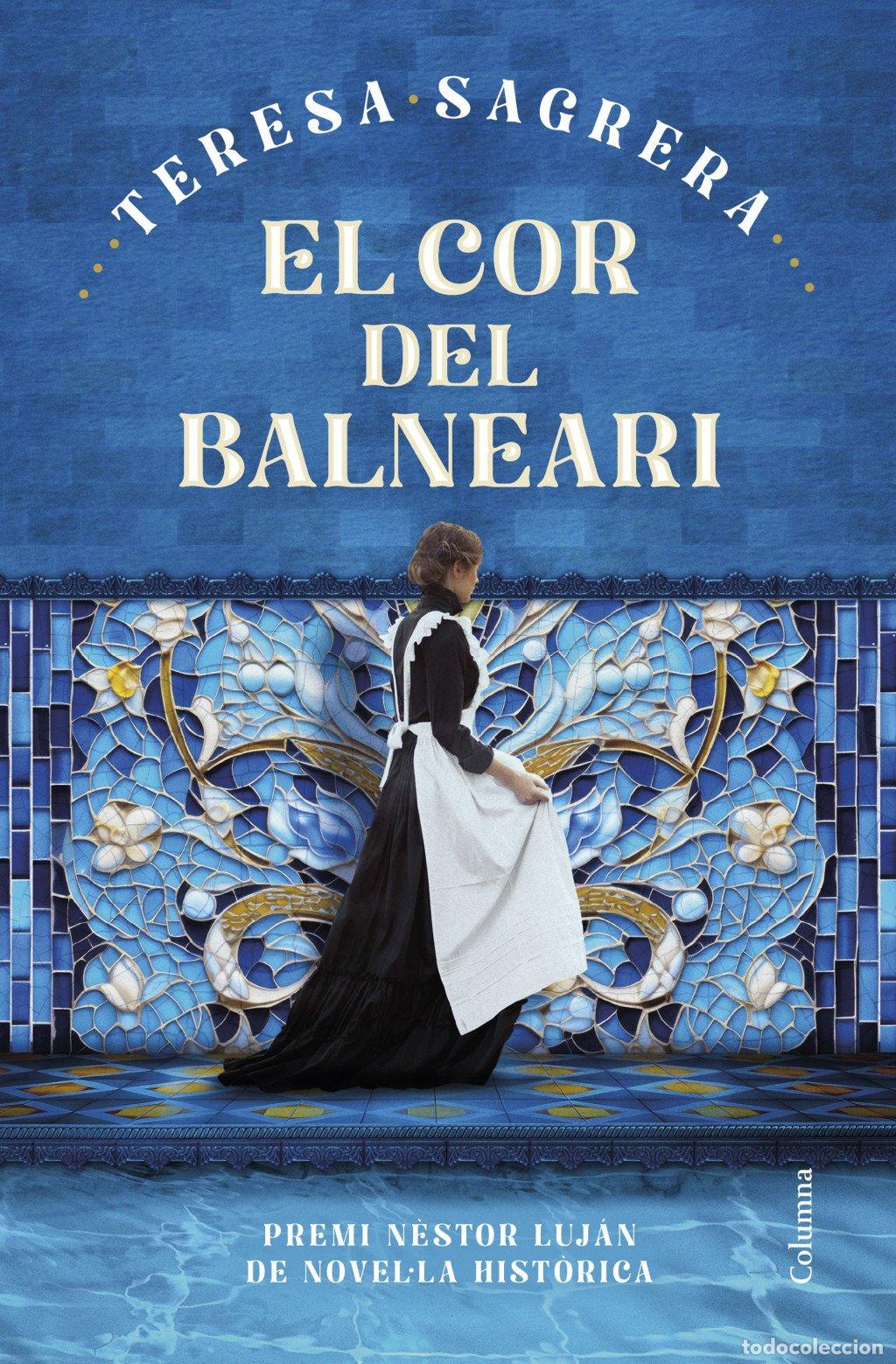 Libros de segunda mano: El Cor del Balneari: Premi N&egrave;stor Luj&aacute;n 2024 - Teresa Sagrera Bassa - Columna Edicions - Cl&agrave;ssica,