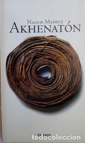 Libros de segunda mano: Akhenaton - Mahfuz, Nayib - Diario el Pa&iacute;s