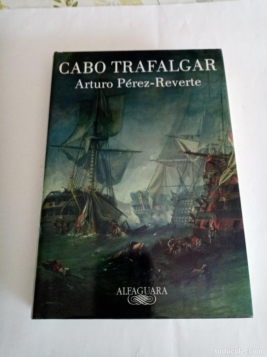Libros de segunda mano: CABO TRAFALGAR . Arturo P&eacute;rez Reverte ( ALFAGUARA )