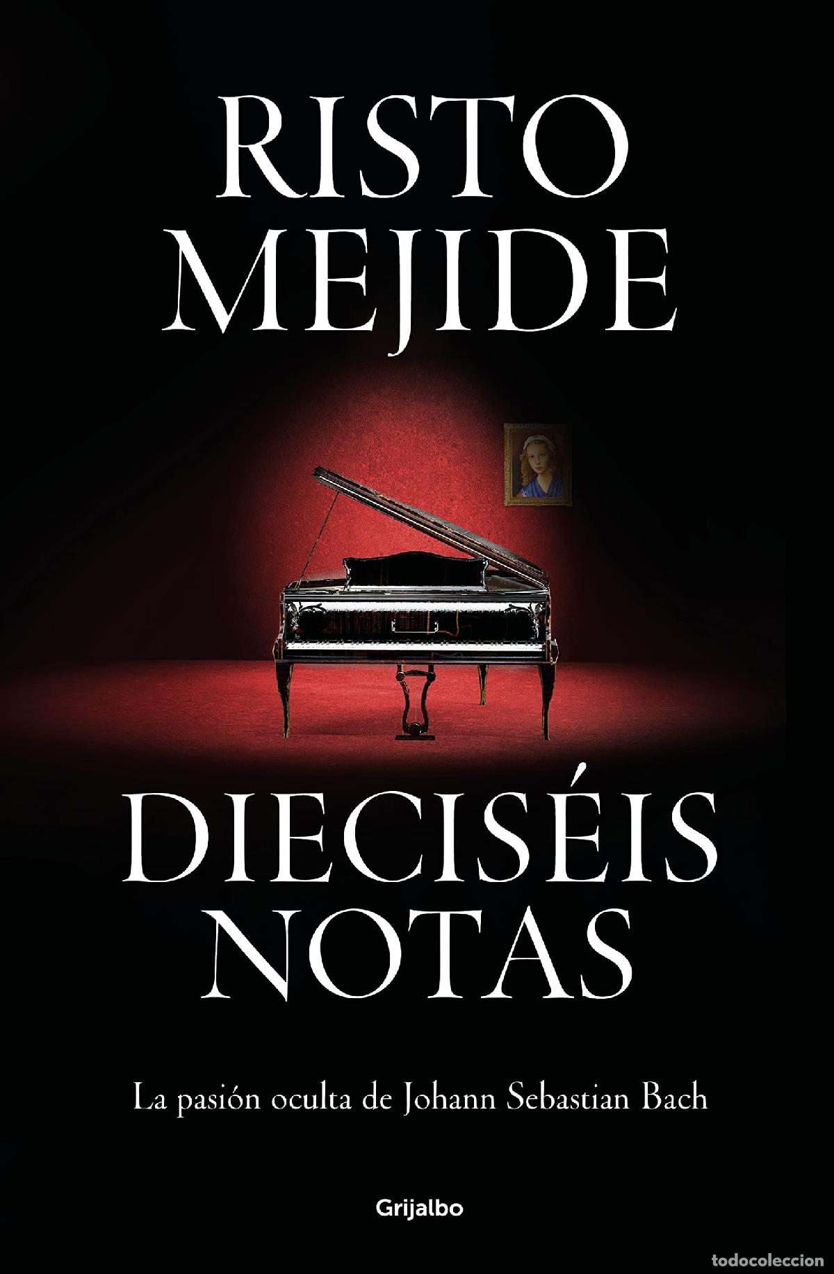 Libros de segunda mano: Diecis&eacute;is notas: La pasi&oacute;n oculta de Johann Sebastian Bach (Grijalbo Narrativa)