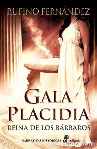 Libros de segunda mano: Gala Placidia (Narrativas Hist&oacute;ricas)