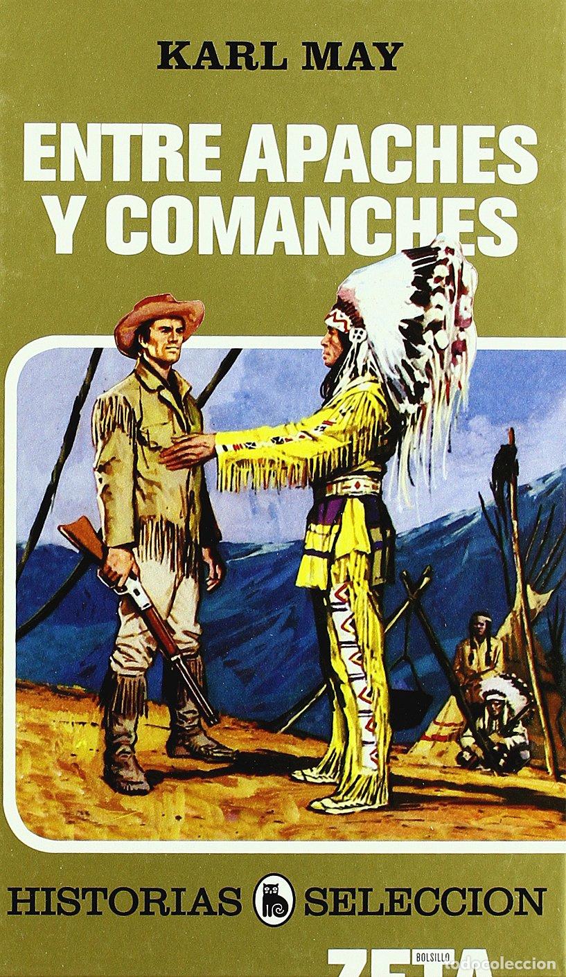 Gebrauchte B&uuml;cher: ENTRE APACHES Y COMANCHES: SERIE: HISTORIAS SELECCION: 00000 (ZETA BOLSILLO TAPA DURA)