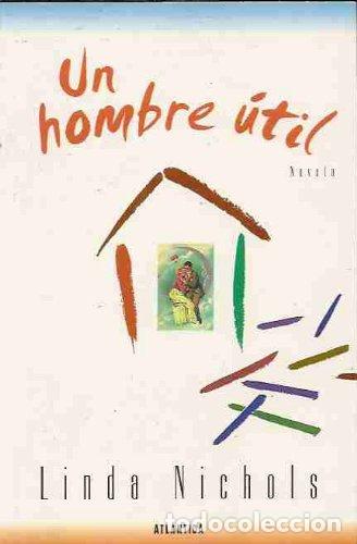 Livros em segunda m&atilde;o: UN HOMBRE UTIL - Nichols, Linda
