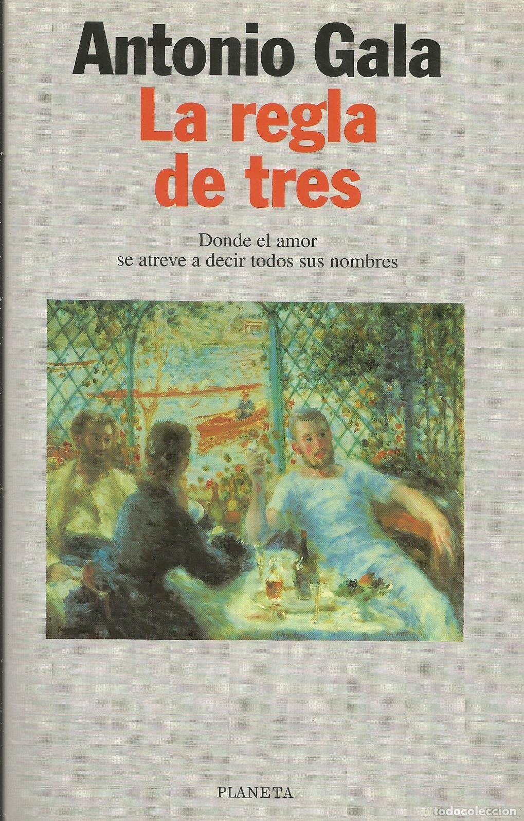 Libros de segunda mano: LA REGLA DE TRES - Gala, Antonio