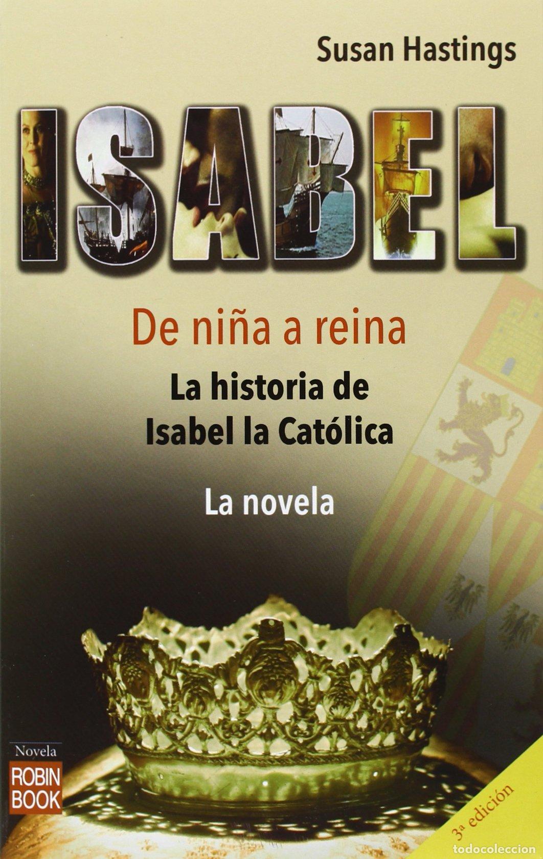 Libros de segunda mano: Isabel. De Ni&ntilde;a A Reina. La Historia De Isabel La Cat&oacute;lica - 3&ordf; Edici&oacute;n