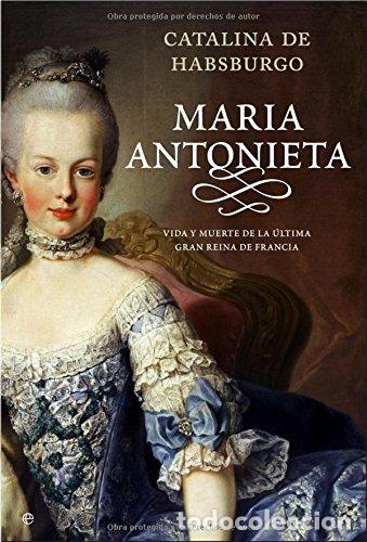 Livros em segunda m&atilde;o: Mar&iacute;a Antonieta : una mujer de su linaje relata la gloria y la tragedia de la Reina de Francia