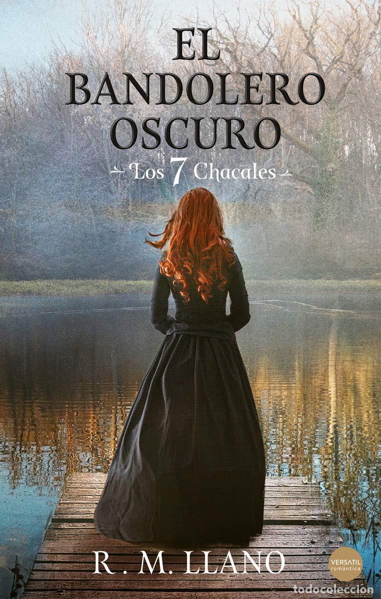 Libros de segunda mano: El bandolero oscuro: Los siete chacales (Rom&aacute;ntica Hist&oacute;rica)
