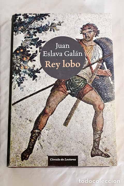 Libros de segunda mano: Rey Lobo - Eslava Gal&aacute;n, Juan