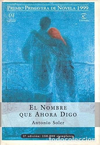 Second hand books: El nombre que ahora digo (ESPASA NARRATIVA)