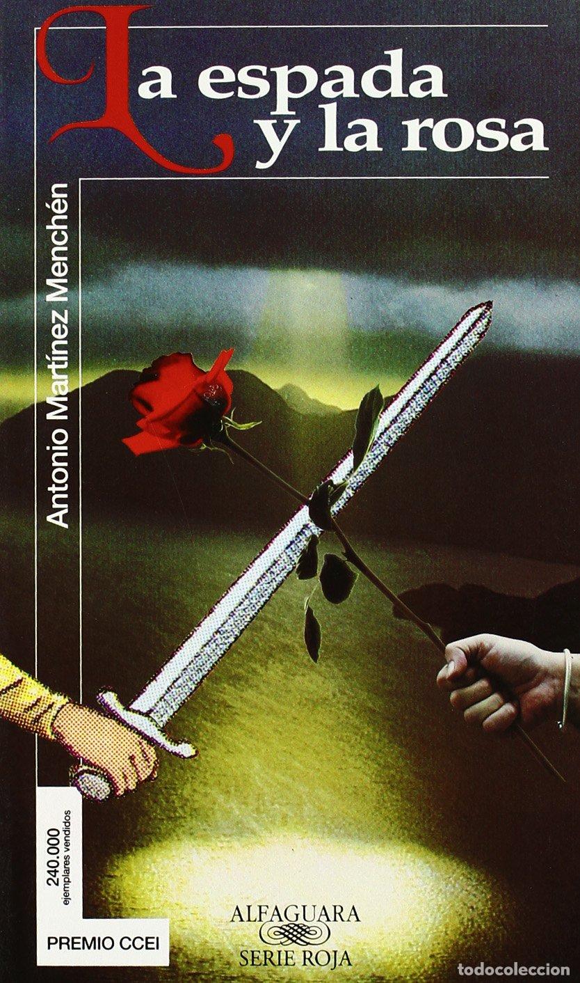 Libros de segunda mano: LA ESPADA Y LA ROSA - Mart&iacute;nez Mench&eacute;n, Antonio