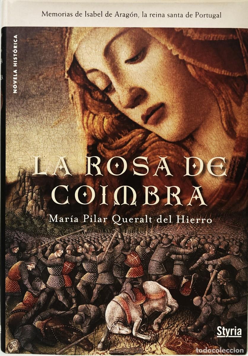 Libri di seconda mano: LA ROSA DE COIMBRA - Mar&iacute;a Pilar Queralt del Hierro