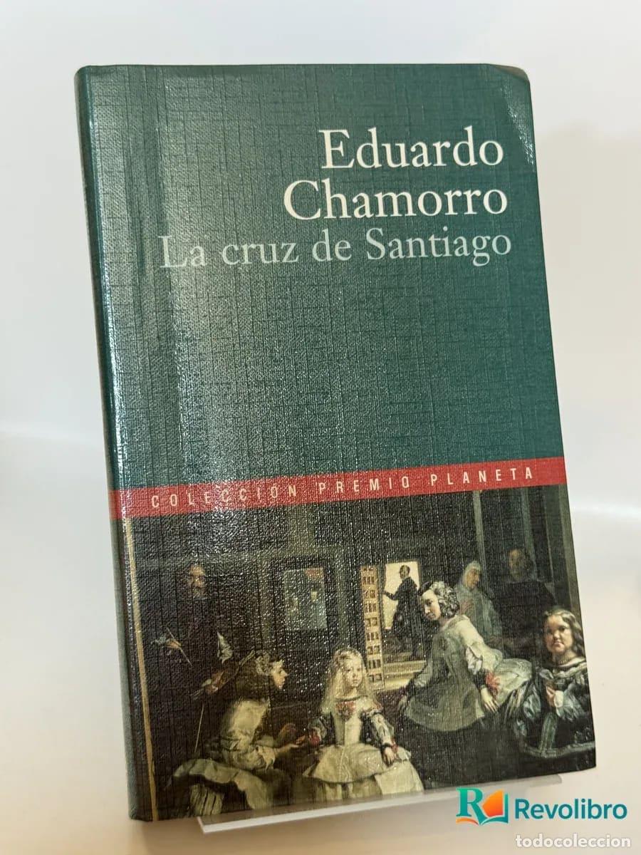 Libros de segunda mano: La cruz de Santiago - Eduardo Chamorro