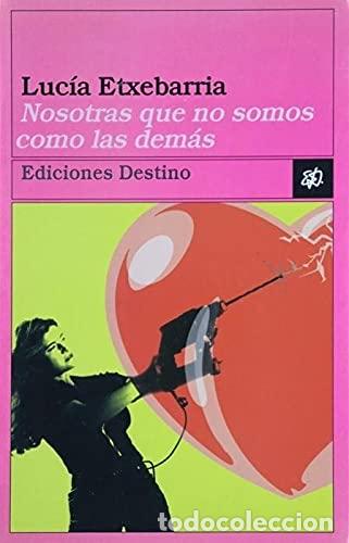 Libros de segunda mano: Nosotras Que No Somos Como Las Demas (Booket Logista)