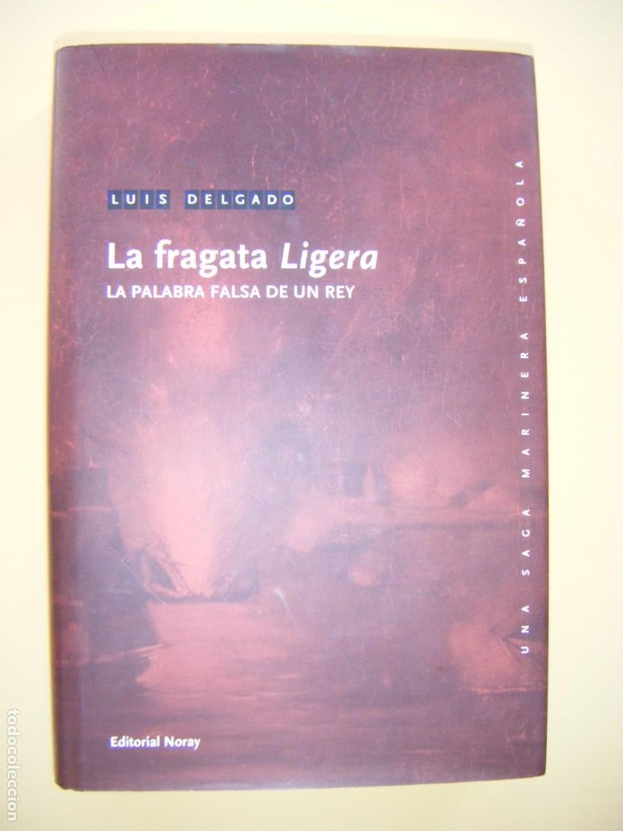 Libros de segunda mano: LA FRAGATA LIGERA - LUIS DELGADO - NORAY 2011