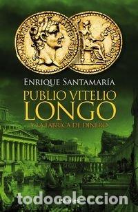 Libros de segunda mano: Publio Vitelio Longo Y La F&aacute;brica De Dinero (Hist&oacute;rica)