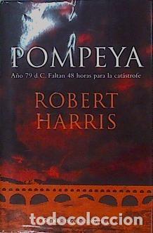 Libros de segunda mano: Pompeya: A&ntilde;o 79 D.C. Faltan 48 Horas para la Cat&aacute;strofe - Gar&iacute; Puig, Fernando - Grijalbo