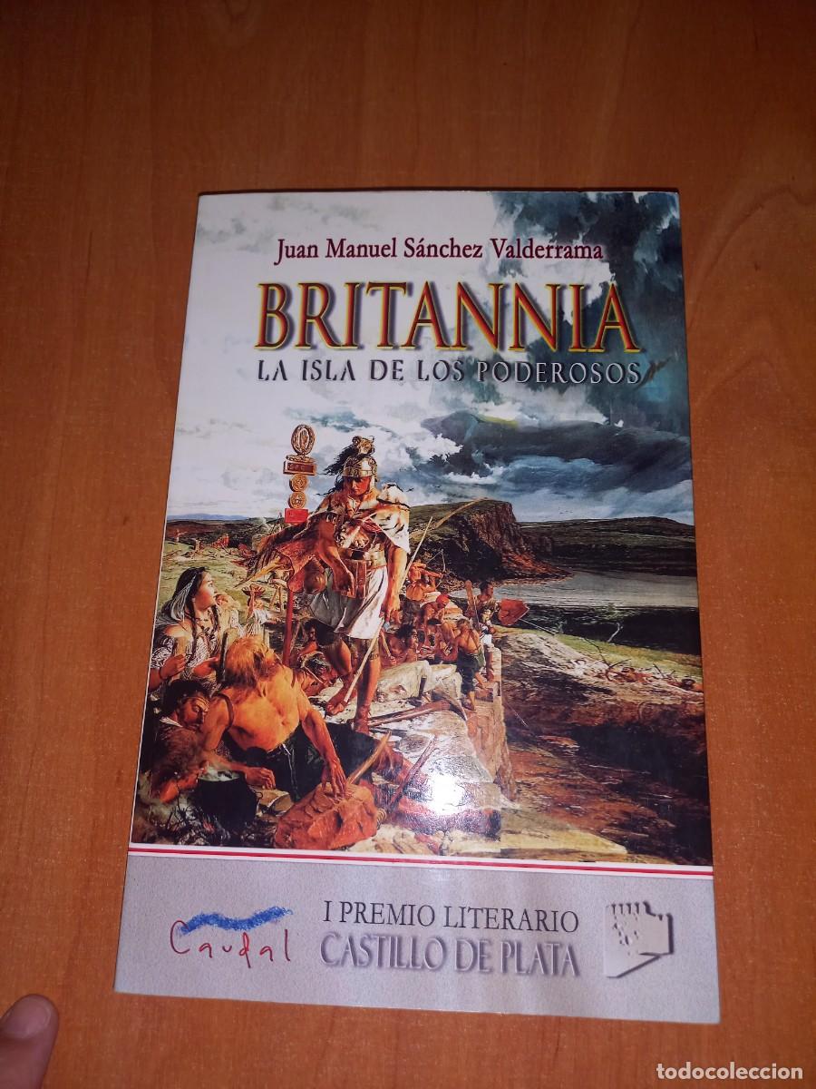 Libros de segunda mano: BRITANIA , LA ISLA DE LOS PODEROSOS - JUAN MANUEL SANCHEZ VALDERRAMA - UNICO EN TC