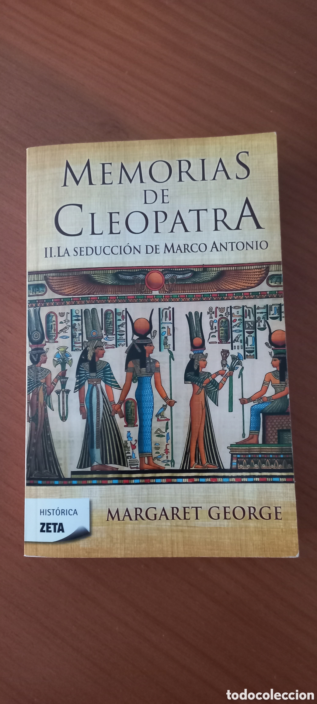 Libros de segunda mano: Memorias de Cleopatra 2 La seducci&oacute;n de Marco Antonio Margaret George Ediciones B 2011 1&ordf; edici&oacute;n