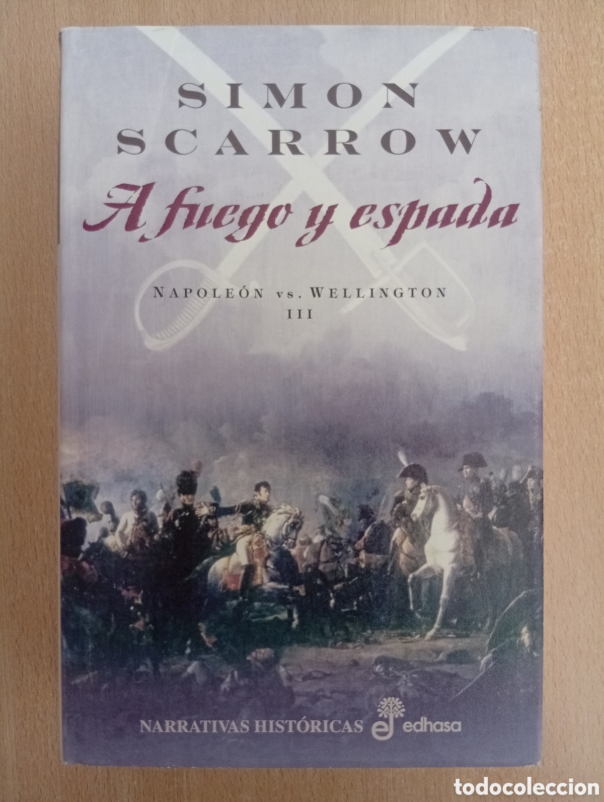 Libros de segunda mano: A FUEGO Y ESPADA. Simon Scarrow. Edhasa