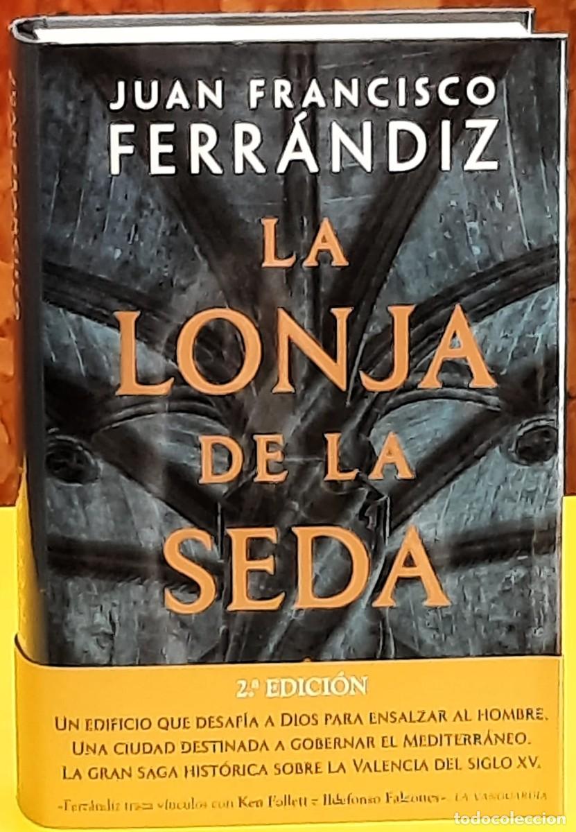 Libros de segunda mano: La lonja de la seda. Juan Francisco Ferr&aacute;ndiz. Grijalbo editorial. 2&ordf;. edici&oacute;n 2026