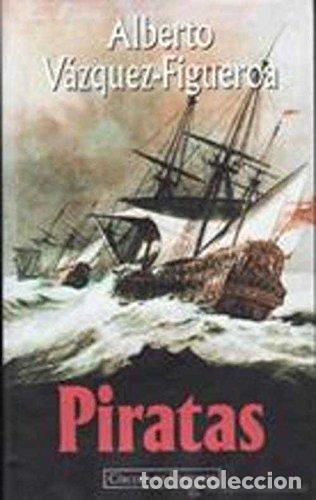 Libros de segunda mano: Piratas - V&aacute;zquez-Figueroa, Alberto