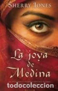 Libros de segunda mano: LA JOYA DE MEDINA: LA APASIONANTE Y POLEMICA HISTORIA DE AISHA,LA ESPOSA FAVOR.DE MAHOMA: 00000