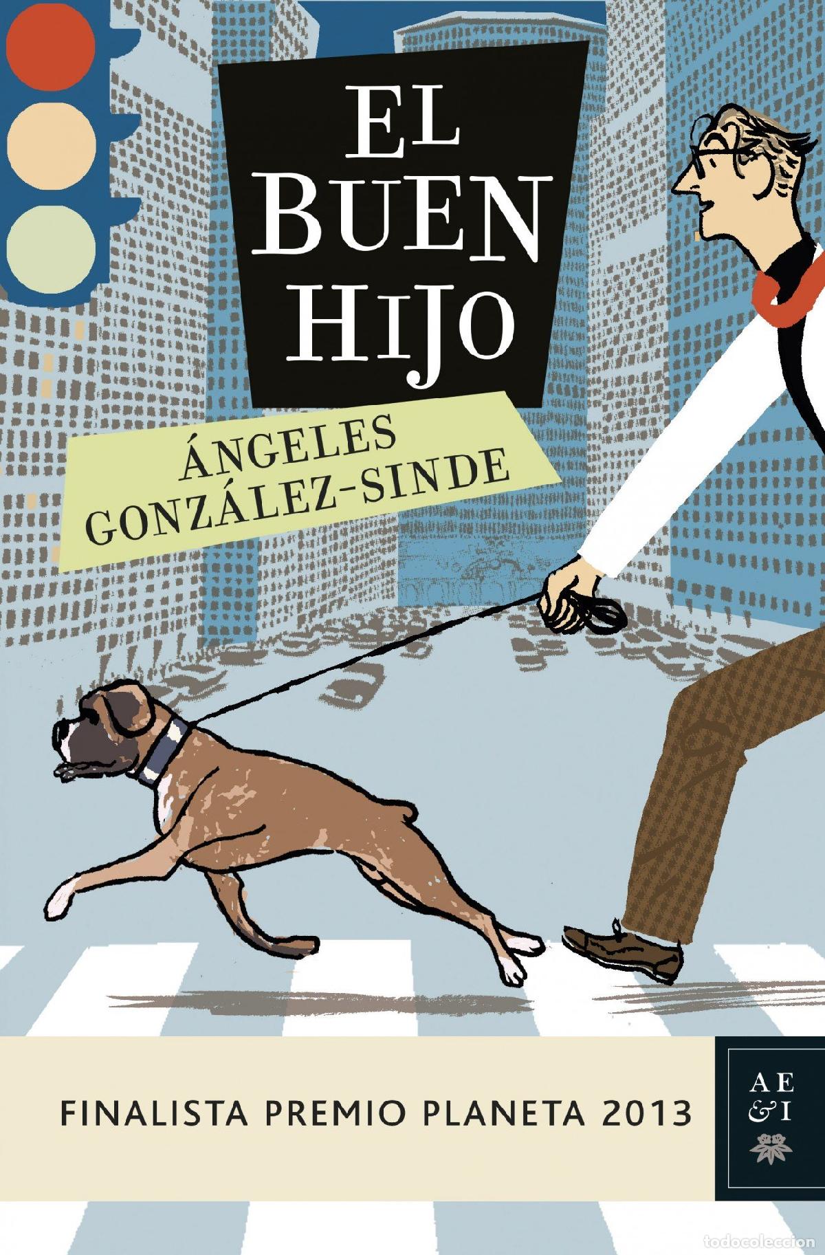 Gebrauchte B&uuml;cher: El buen hijo: Finalista premio planeta 2013 (Autores Espa&ntilde;oles e Iberoamericanos)