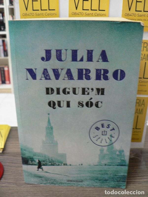 Libros de segunda mano: Digue'm Qui S&oacute;c - J&uacute;lia Navarro - Debolsillo - Best Seller