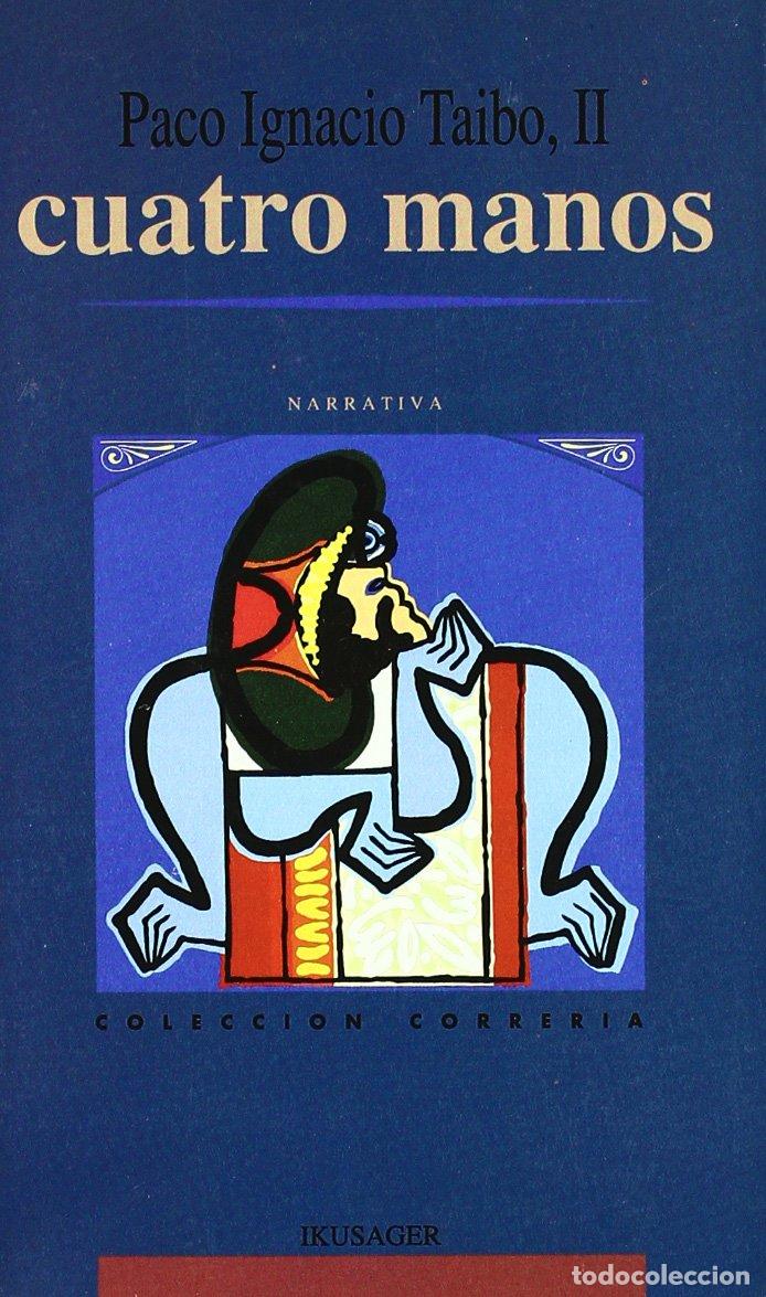 Libros de segunda mano: Cuatro manos - Taibo, Paco Ignacio