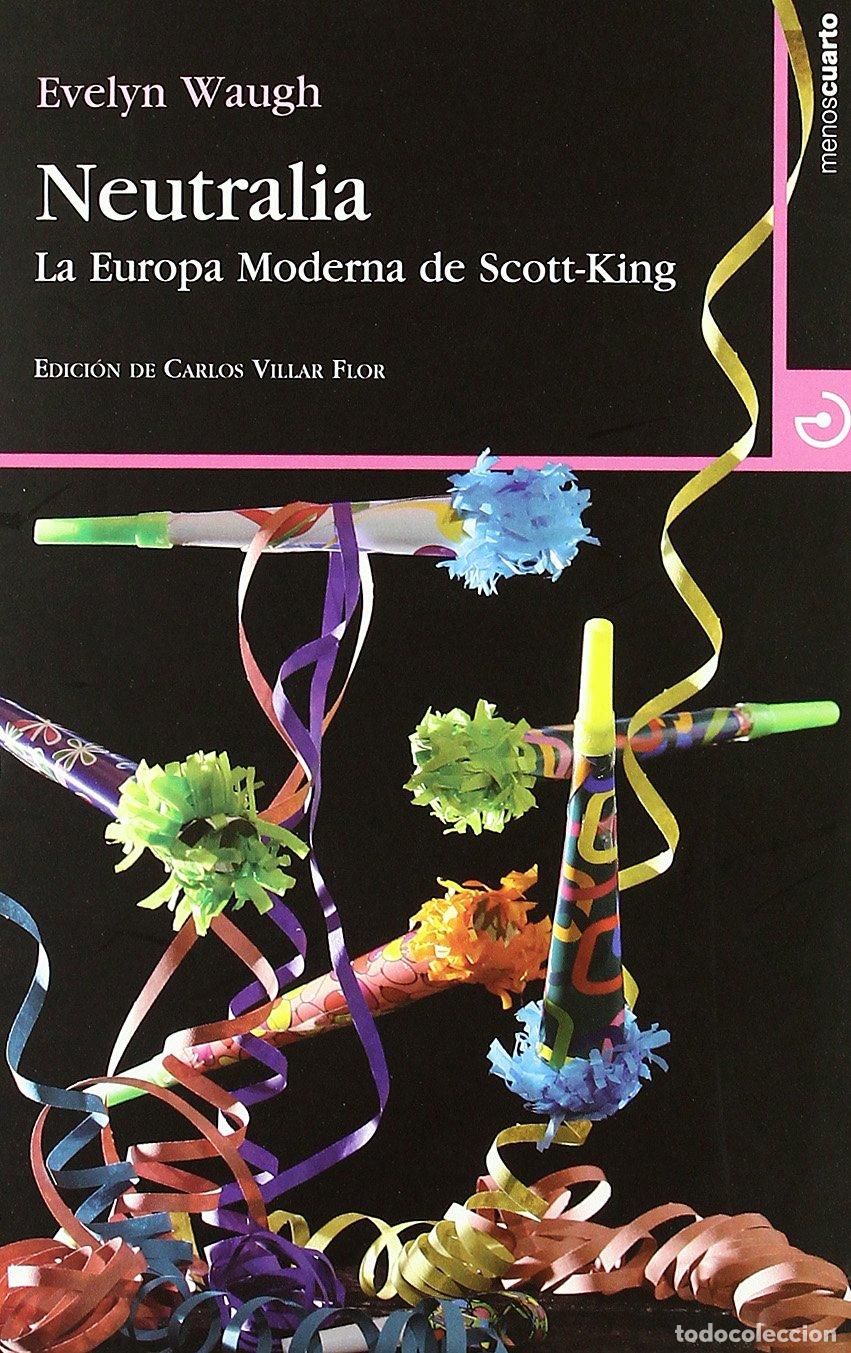 Libros de segunda mano: Neutralia. La Europa Moderna De Scott-King