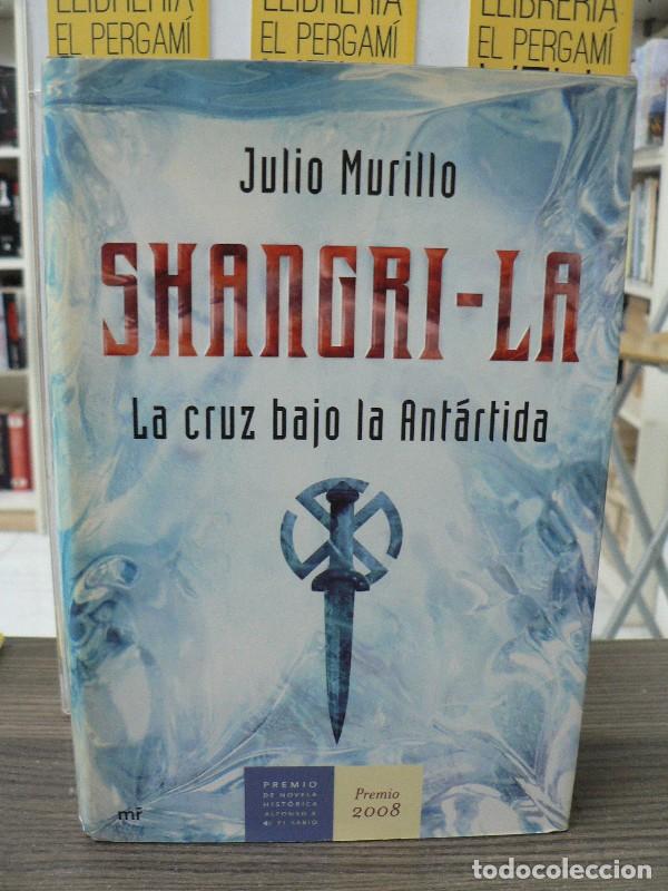 Libros de segunda mano: Shangri-la: La Cruz Bajo la Ant&aacute;rtida - Murillo, Julio - Ediciones Mart&iacute;nez Roca - Mr Novela Hist&oacute;ri
