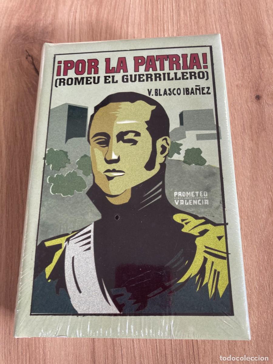 Libros de segunda mano: Por la patria Romeu el guerrillero Vicente Blasco Ib&aacute;&ntilde;ez