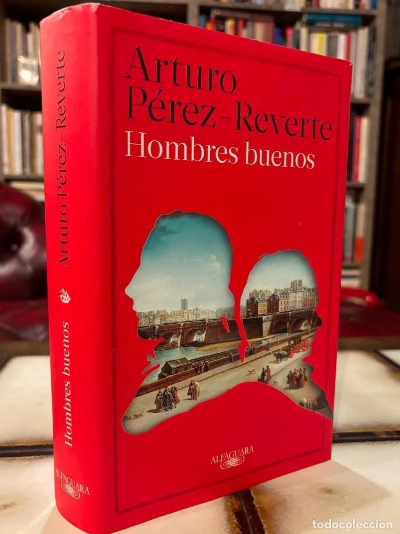 Libros de segunda mano: Hombres Buenos ARTURO PEREZ-REVERTE Primera edicion marzo de 2015