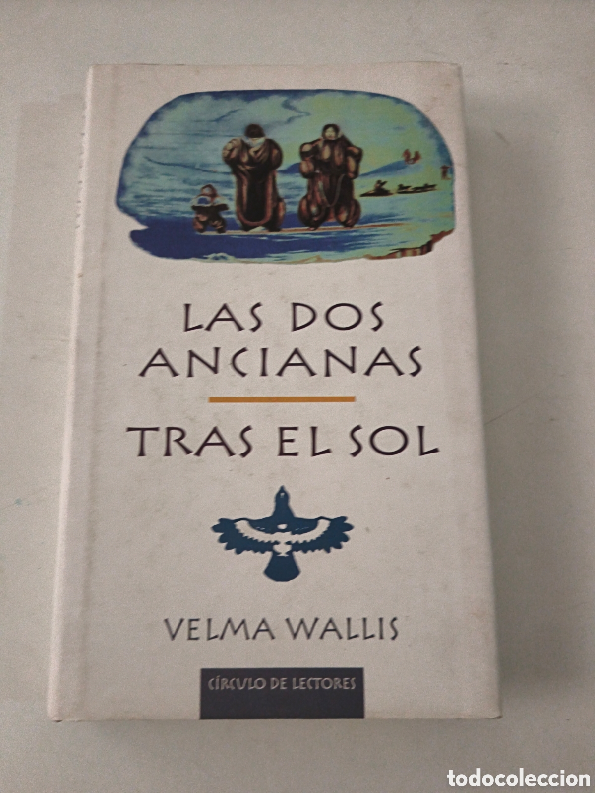 Livros em segunda m&atilde;o: Las dos ancianas. Tras el sol. Velma Wallis.