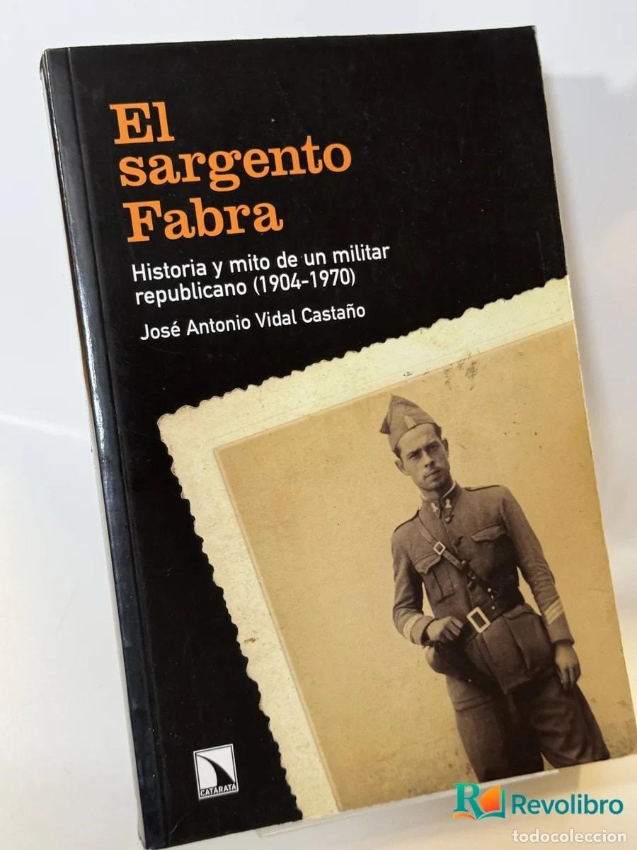 Libros de segunda mano: El sargento Fabra - Jos&eacute; Antonio Vidal Casta&ntilde;o
