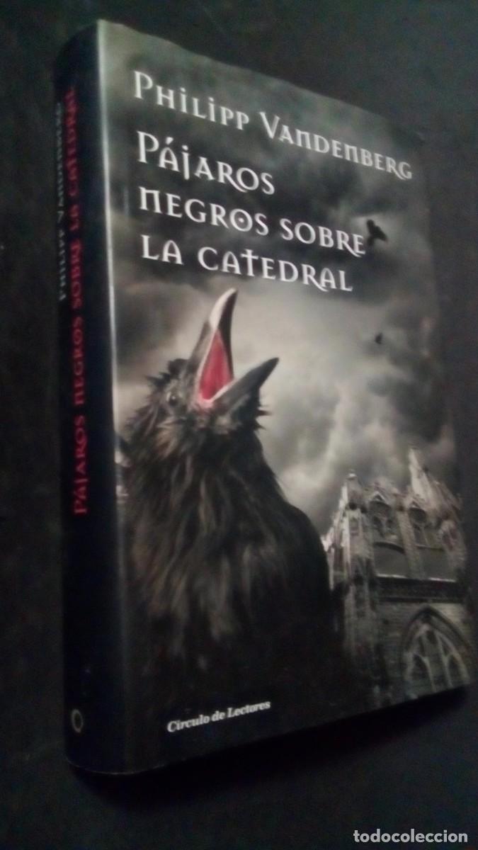 Libros de segunda mano: P&Aacute;JAROS NEGROS SOBRE LA CATEDRAL-PHILIPP VANDENBERG-TAPA DURA-COMO NUEVO
