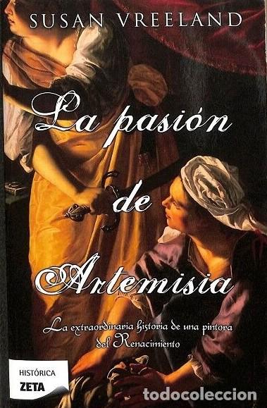 Libros de segunda mano: La Pasi&oacute;n de Artemisia - Susan Vreeland - Zeta - Hist&oacute;rica, Vol: 259
