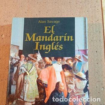 Libros de segunda mano: EL MANDARIN INGLES DE ALAN SAVAGE TAPA BLANDA